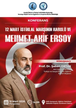 Konferans:12 Mart İstiklal Marşının Kabulü ve Mehmet Akif Ersoy